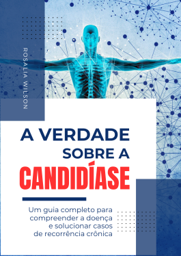 A Verdade Sobre a Candidíase